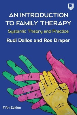 Rudi Dallos, Ros Draper - Introduction to Family Therapy: Systemic Theory and Practice, Häftad