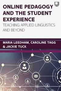 bokomslag Online Pedagogy and the Student Experience: Teaching Applied Linguistics and Beyond