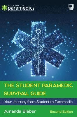 Amanda Blaber - Student Paramedic Survival Guide: Your Journey from Student to Paramedic, 2e, Häftad