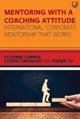 Mentoring with a Coaching Attitude: International Corporate Mentorship that Works 1