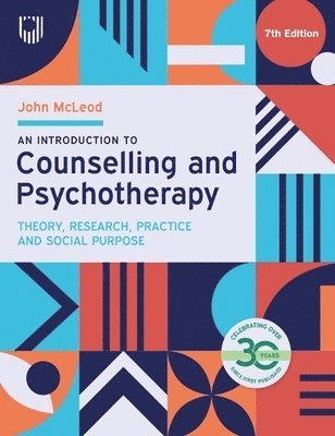 John McLeod, John Mcleod - Introduction to Counselling and Psychotherapy: Theory, Research, Practice and Social Purpose, Häftad