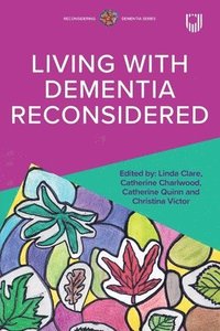 bokomslag Living with Dementia Reconsidered