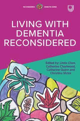 Linda Clare, Catherine Charlwood, Catherine Quinn, Christina Victor - Living with Dementia Reconsidered, Häftad