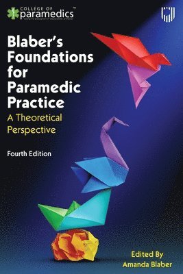 Blaber's Foundations for Paramedic Practice: A Theoretical Perspective 4e