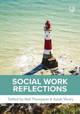 Neil Thompson, Sarah Vicary, Neil Thompson, Sarah Vicary - Social Work Reflections, Häftad