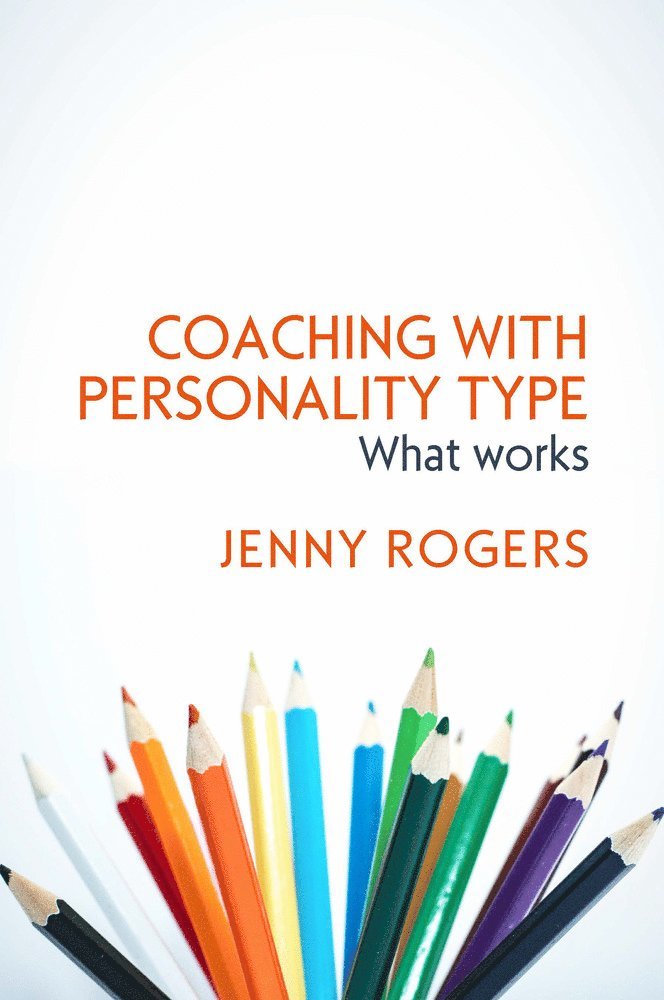 Jenny Rogers, Rogers - Coaching with Personality Type: What Works, Inbunden