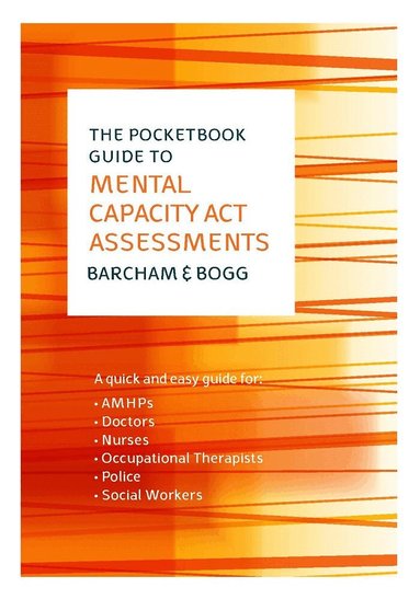 Claire Barcham, Daisy Bogg - Pocketbook Guide to Mental Capacity Act Assessments, Häftad