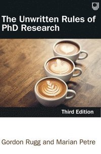 bokomslag The Unwritten Rules of PhD Research 3e