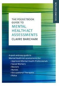 bokomslag The Pocketbook Guide to Mental Health Act Assessments