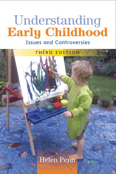 Helen Penn - Understanding Early Childhood: Issues and Controversies, Häftad