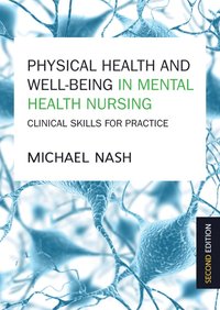 bokomslag Physical Health and Well-Being in Mental Health Nursing: Clinical Skills for Practice