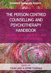 bokomslag The Person-Centred Counselling and Psychotherapy Handbook: Origins, Developments and Current Applications