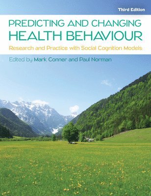 Predicting and Changing Health Behaviour: Research and Practice with Social Cognition Models 1