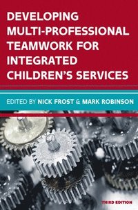bokomslag Developing Multiprofessional Teamwork for Integrated Children's Services: Research, Policy, Practice