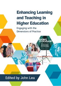 bokomslag Enhancing Learning and Teaching in Higher Education: Engaging with the Dimensions of Practice