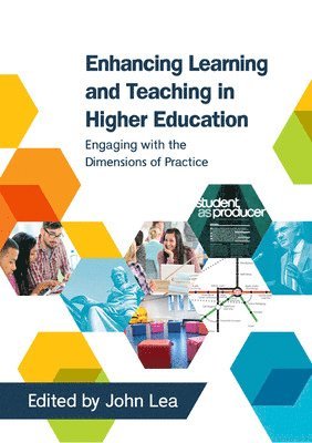 bokomslag Enhancing Learning and Teaching in Higher Education: Engaging with the Dimensions of Practice