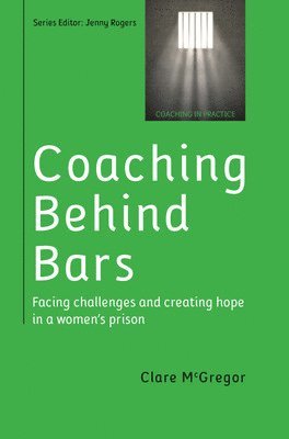 Coaching Behind Bars: Facing Challenges and Creating Hope in a Womens Prison 1