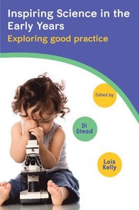bokomslag Inspiring Science in the Early Years: Exploring Good Practice
