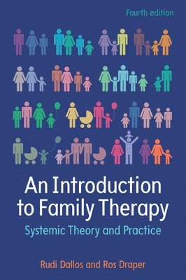 Rudi Dallos, Ros Draper - An Introduction to Family Therapy: Systemic Theory and Practice, Häftad