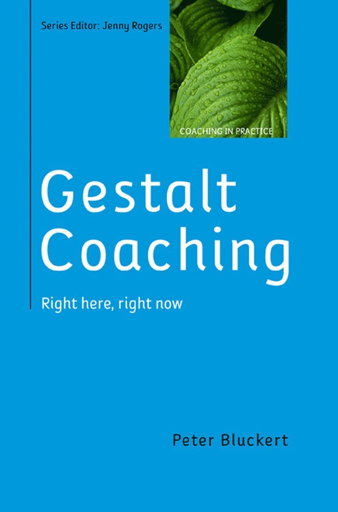 Gestalt Coaching: Right Here, Right Now 1