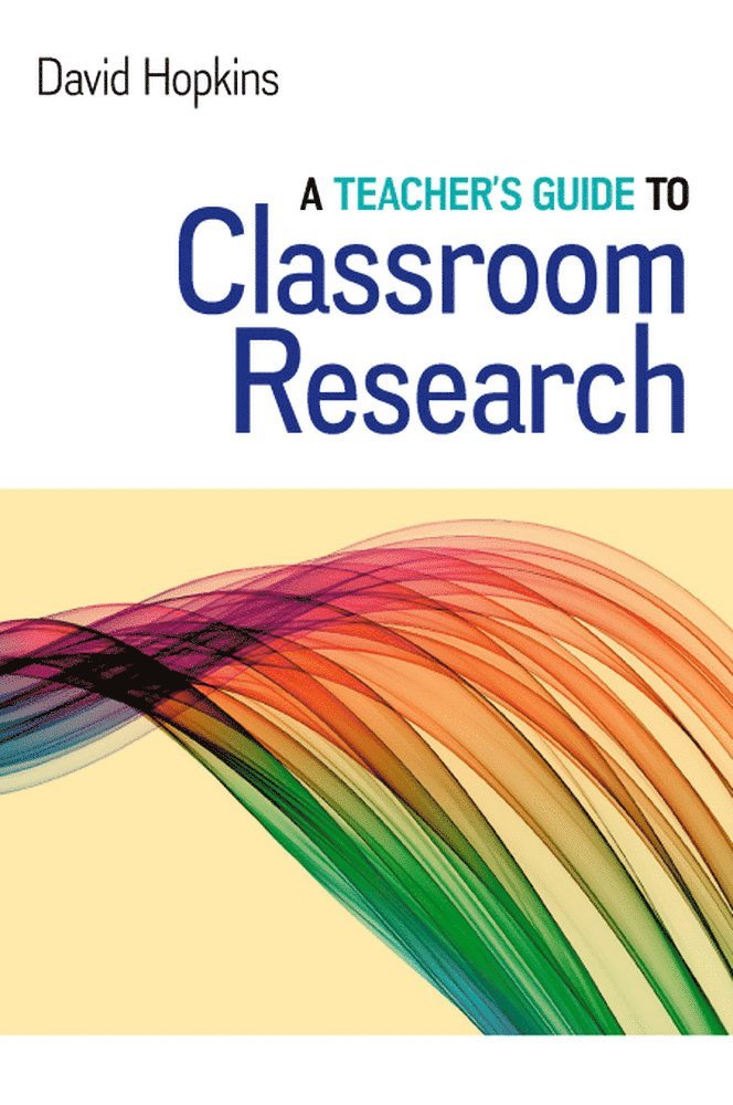 David Hopkins - Teacher's Guide to Classroom Research, Häftad