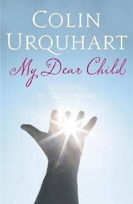 Colin Urquhart - My Dear Child, Häftad