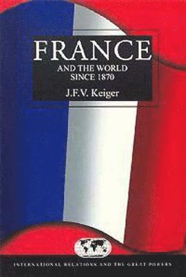 bokomslag France and the World since 1870