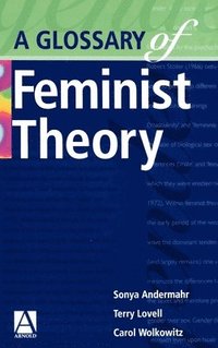 bokomslag A Glossary of Feminist Theory