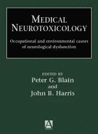 bokomslag Medical Neurotoxicology: Occupational and Environmental Causes of Neurological Dysfunction