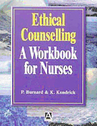 bokomslag Ethical Counselling: A Workbook for Nurses