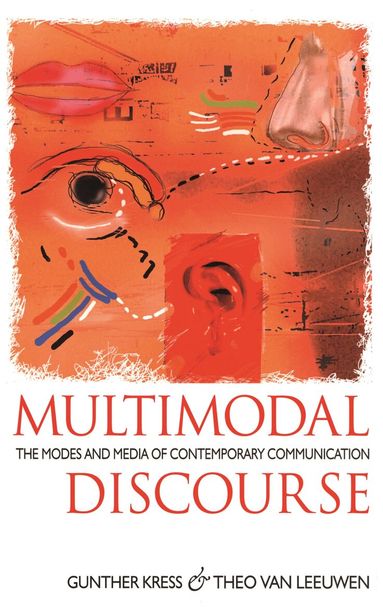 Gunther Kress, Theo van Leeuwen - Multimodal Discourse, Häftad