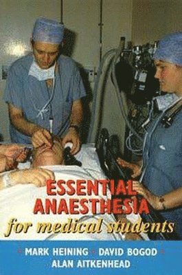 Essential Anaesthesia For Medical Students 1