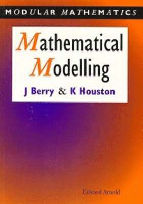 John Berry, Ken Houston - Mathematical Modelling, Häftad
