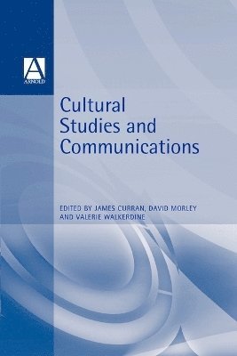 David Morley, James Curran, Valerie Walkerdine - Cultural Studies And Communication, Häftad