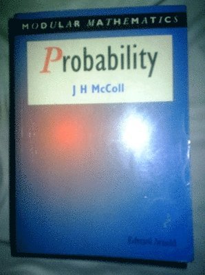 John McColl, UK) McColl, John (Department of Statistics, University of Glasgow, John Mccoll - Probability - Modular Mathematics Series, Häftad