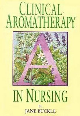 bokomslag Clinical Aromatherapy in Nursing