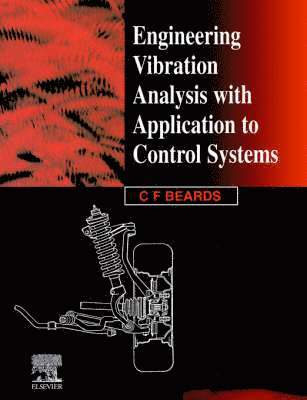 C. Beards - Engineering Vibration Analysis with Application to Control Systems, Häftad