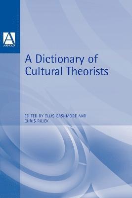 Chris Rojek, Ellis Cashmore - Dictionary of Cultural Theorists, Häftad