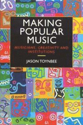Jason Toynbee, J. Toynbee - Making Popular Music, Häftad