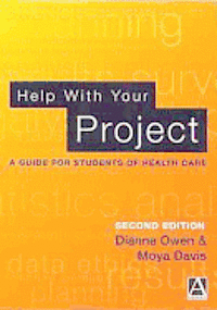 bokomslag Help with Your Project, 2ed: A Guide for Students of Health Care