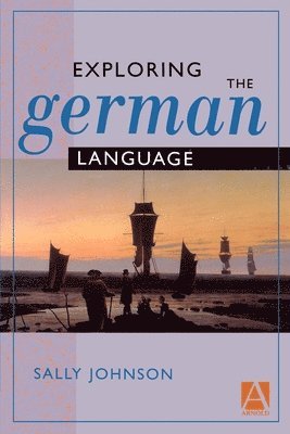 Sally Johnson - Exploring the German Language, Häftad