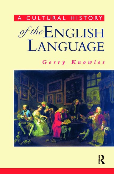 Gerry Knowles - Cultural History of the English Language, Häftad