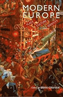 Brian Graham - Modern Europe: Place, Culture and Identity, Häftad