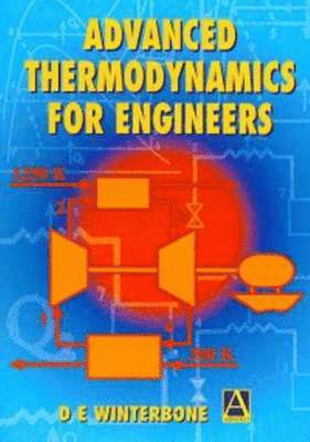 D. Winterbone, Ali Turan - Advanced Thermodynamics for Engineers, Häftad