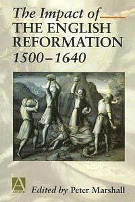 The Impact of the English Reformation 1500-1640 1