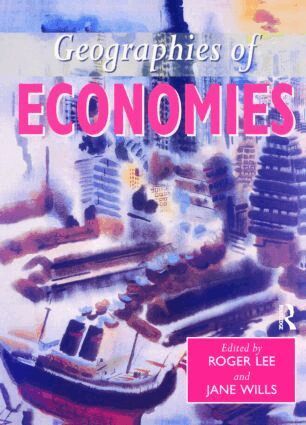 Roger Lee, Jane Wills - Geographies of Economies, Häftad