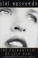 Siri Hustvedt - Enchantment of Lily Dahl, Häftad