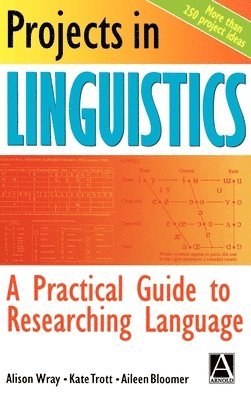 Projects in Linguistics: A Practical Guide to Researching Language 1