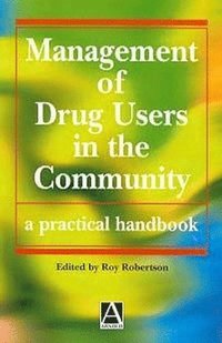 bokomslag Management Of Drug Users In The Community