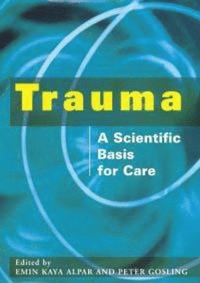 Trauma: A Scientific Basis for Care 1